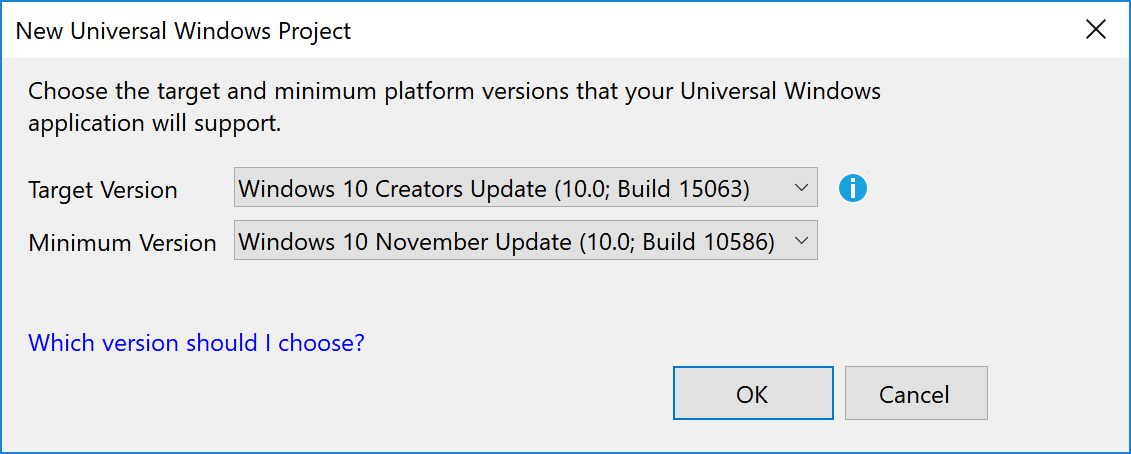 Pick a Windows target version and minimum version If prompted, configuring the Universal Windows Platform target and minimum platform versions in Visual Studio